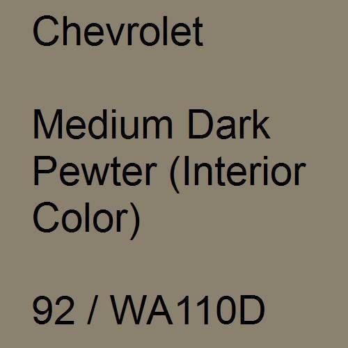 Chevrolet, Medium Dark Pewter (Interior Color), 92 / WA110D.